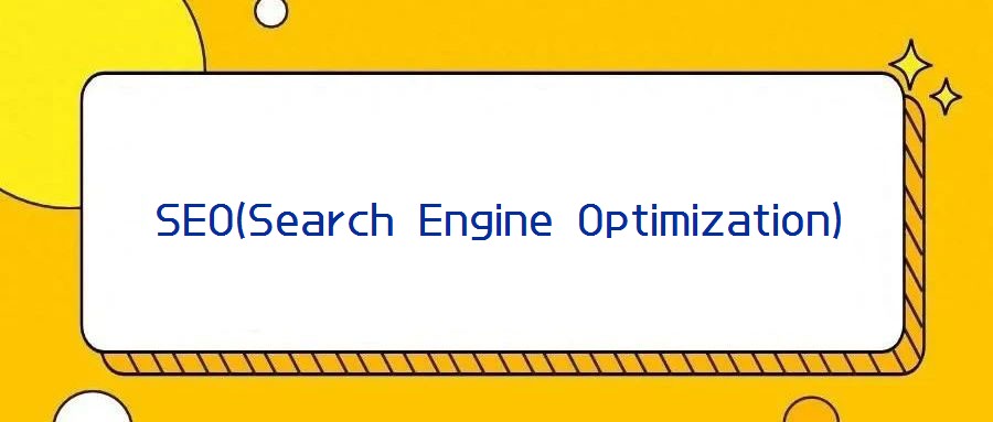 SEO(Search Engine Optimization)